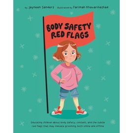 Body Safety Red Flags: Educating children about body safety, consent, and the subtle red flags that may indicate grooming, both online and offline