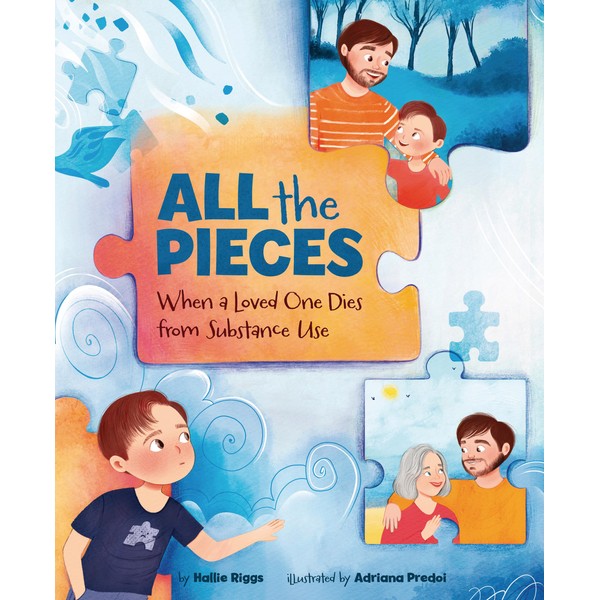 All the Pieces: When a Loved One Dies from Substance