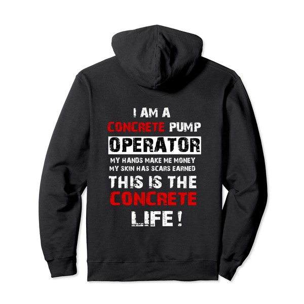 I Am A Concrete Pump Operator Life Hoodie, Black