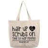 Funny Canvas Tote Bag Hair up scrubs on time to