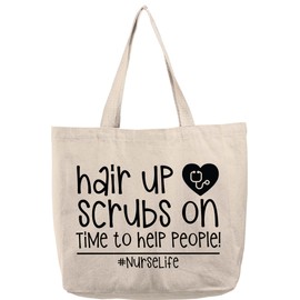 Funny Canvas Tote Bag Hair up scrubs on time to help people! Hashtag nurse life heart funny gift