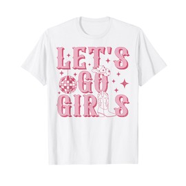 Let's Go Girls Western Cowgirl Boots Hat Bachelorette Party T-Shirt