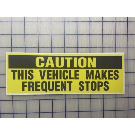 Egl Caution Vehicle makes frequent stops and Bumper Sticker Car hazard tailgate 9”