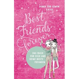 Best Friends Forever: Das Buch für dich und deine beste Freundin