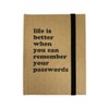 Password Book 'Life is Better When You Can Remember Your