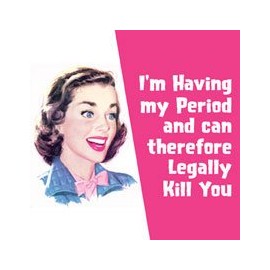 I'm Having My Period funny drinks mat / coaster (hb)