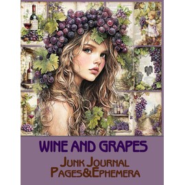 Vintage wine and grapes dark Junk Journal Pages & Ephemera: for Scrapbooking, Collage and Paper Crafts, Art Journaling