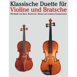 Klassische Duette F?R Violine Und Bratsche: Violine F?R Anf?Nger  Mit Musik...