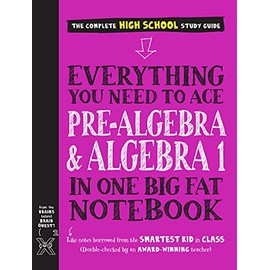 Everything You Need to Ace Pre-Algebra and Algebra I in One Big Fat Notebook (Big Fat Notebooks)