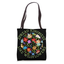 Be Kind Spread Kindness Like Wildflowers Tote Bag