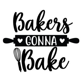 Bakers Gonna Bake Funny Bakery Joke Vinyl Bumper Sticker Decal 5 inch