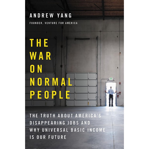 The War on Normal People: The Truth About America's Disappearing