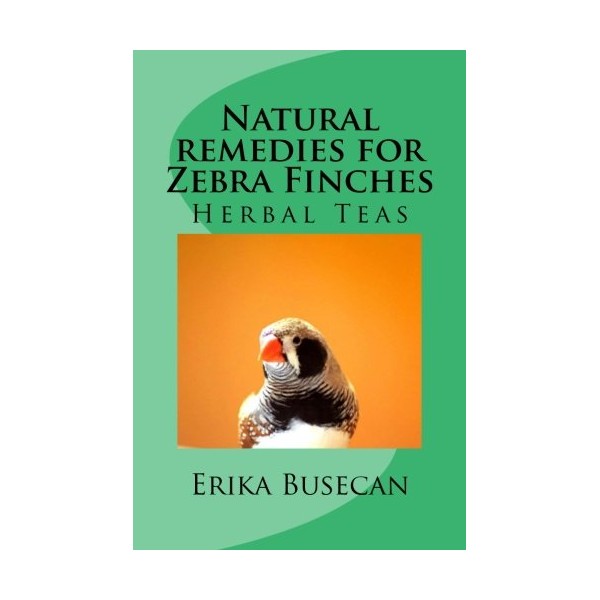 Natural remedies for Zebra Finches: Herbal Teas