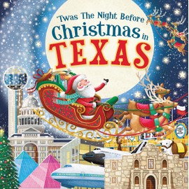 'Twas the Night Before Christmas in Texas: A Twist on a Classic Christmas Tale and Fun Stocking Stuffer for Boys and Girls 4-8 (Night Before Christmas In)