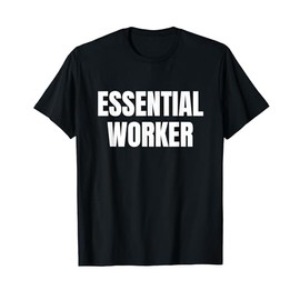 Essential Service Healthcare Hero Worker Support T-Shirt
