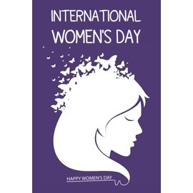 Gifts For Her : International Women's Day Happy Women's Day: Purple Gifts For Women Who Has Everything | Lined Floral Notebook