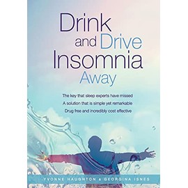 Drink and Drive Insomnia Away: The key that sleep experts have missed