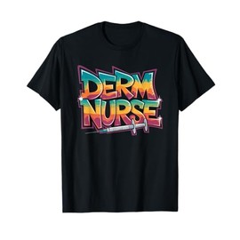 Dermatologist Nursing Practitioner, Derm Nurse Dermatology T-Shirt