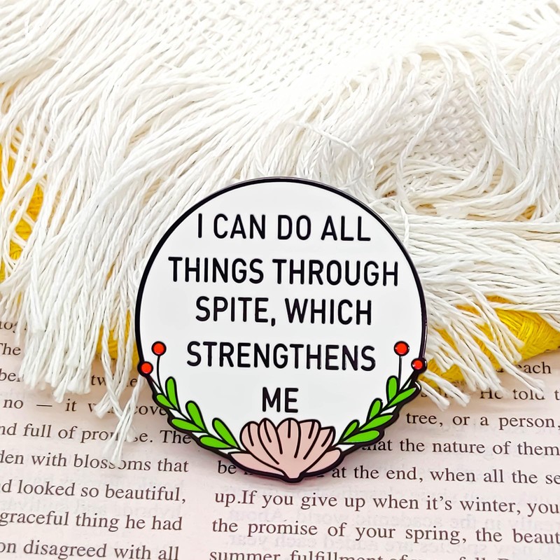 I Can Do All Things Through Spite, Which Strengthens Me