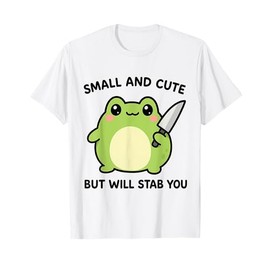 Small Cute But Will Stab You Frog Meme Tee T-Shirt