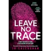 Leave No Trace: The new thriller from the author of