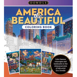 America the Beautiful Coloring Book: Color famous cityscapes and landmarks in the whimsical style of folk artist Eric Dowdle (Dowdle Coloring Book, 4)