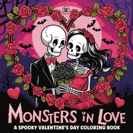 Monsters in Love: A Spooky Valentine's Day Coloring Book | Fun and Relaxing Stress Relief | Perfect Valentine Gift