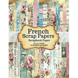 French Scrapbook Paper: Vintage Parisian Background Pages for Junk Journals, Cut Out and Collage Mix Media Art, Cardmaking and DIY Crafts
