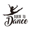 Born to Dance Quote Dancer Vinyl Sticker-Art Self adheisve Glossy