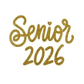 Senior 2026 Iron On Decal, Graduation Patch, DIY Craft, Heat Transfer, Senior Tshirt Graphic Vinyl Applique, Pick Size & Color, Iron-On Most Items 5 Min. (Old Gold Glitter)