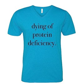 Dying of Protein Deficiency Men's V Neck T Shirt Turquoise Large