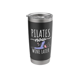 Pilates Now Wine Later, Fitness Exercise and Pilates Lover Stainless Steel Insulated Tumbler