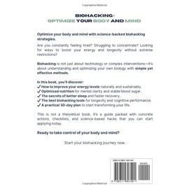  Biohacking: Optimize Your Body and Mind: Practical Techniques to Maximize Energy, Improve Focus, and Boost Longevity