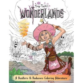 Tiny Tina's Wonderlands: A Bunkers & Badasses Coloring Adventure