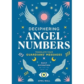 Deciphering Angel Numbers: Translate Your Guardians' Messages (Daily Divination)