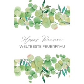 HAPPY PENSION WELTBESTE FEUERWEHRFRAU: Notizbuch a5 120 Seiten kariert | Feuerwehr Geschenke | Coole Geschenke für Männer | Geschenk Feuerwehrmann Papa | Ruhestand Pension Rente | Beamter