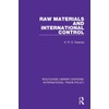 Raw Materials and International Control (Routledge Library Editions: International Trade