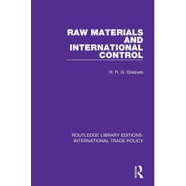 Raw Materials and International Control (Routledge Library Editions: International Trade Policy)
