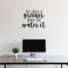 Vinyl Wall Art Decal - The Grass is Greener When You Water It - 17" x 22" - Trendy Cute Inspirational Nature Love Quote Sticker for Indoor Garden Patio Living Room Bedroom Living Room Decor