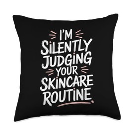 I'm Silently Judging Your Skincare Routine Esthetician Throw Pillow