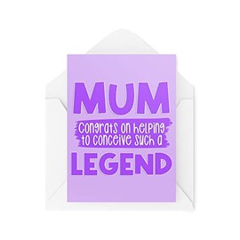 Funny Mother's Day Cards | Mum Congrats On Helping To Conceive Such A Legend | Mum Card Birthday For Her From Son Daughter | CBH942