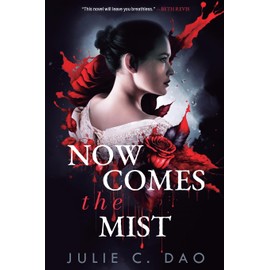 Now Comes the Mist: A Tale of Romantic Gothic Horror (Now Comes the Mist, 1)