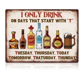 Funny Vintage Metal Tin Signs for Home Bar, Man Cave Bar Accessories for Home Pub, Retro Tiki Decor for Garden Bars Outdoor Spaces, Drink on Days Starting with T Metal Signs, 30 x 20 cm