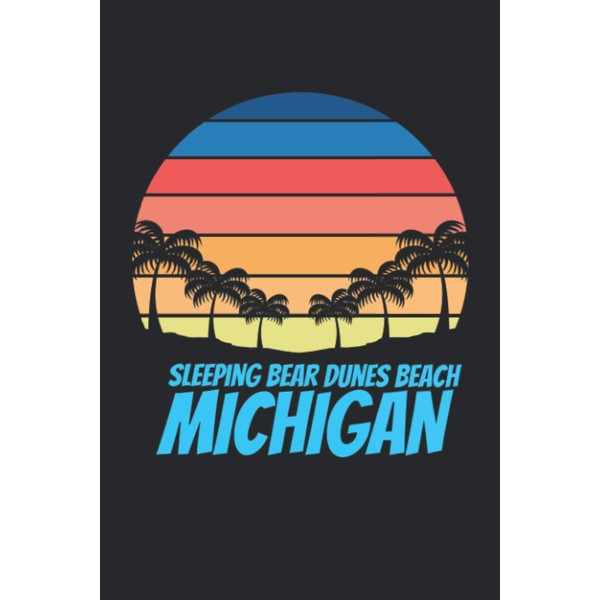 Sleeping Bear Dunes Beach michigan: beach journal for writing down