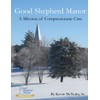 Good Shepherd Manor: A Mission of Compasionate Care