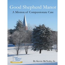 Good Shepherd Manor: A Mission of Compasionate Care