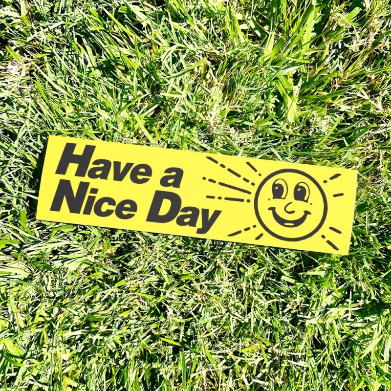 Two Bit Press HAVE A NICE DAY Bumper Sticker -