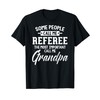 Fathers Day Gift for a Referee Grandpa T-Shirt