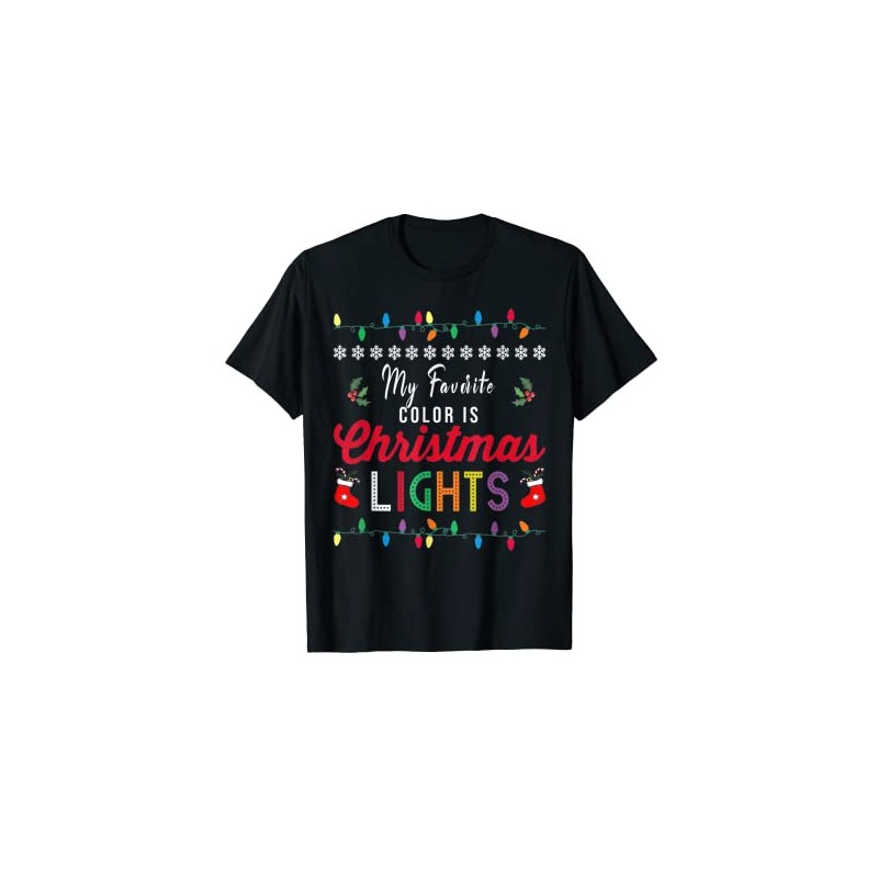 My Favorite Color Is Christmas Lights T-Shirt, Funny Christmas Gifts