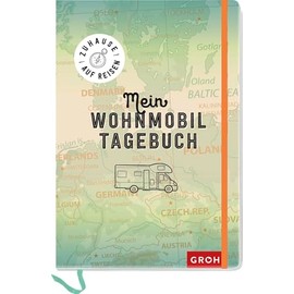 Zuhause auf Reisen - mein Wohnmobil-Tagebuch